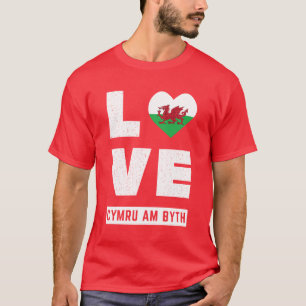 Love Cymru Am Byth Wales Flag Welsh Roots  T-shirt