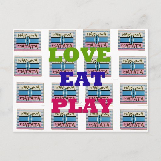 Love Eat Play Hakuna Matata Kunstdruk Briefkaart (Voorkant)