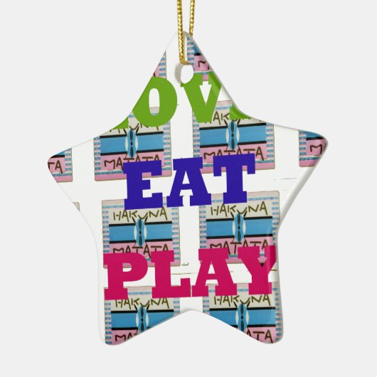 Love Eat Play Hakuna Matata Kunstdruk Keramisch Ornament (Links)