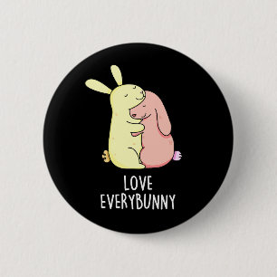 Love Every Bunny Funny Rabbit Pun Dark BG Ronde Button 5,7 Cm