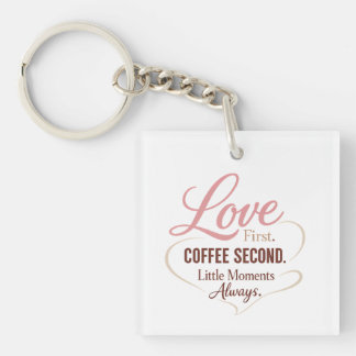 Love First Coffee Second Mom Life Typography Desig Sleutelhanger