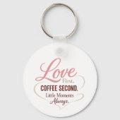 Love First Coffee Second Mom Life Typography Desig Sleutelhanger (Achterkant)