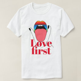 Love First T-shirt