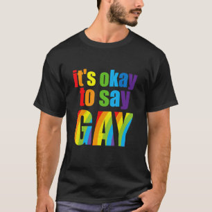 Love Florida Gay is niet bang om Gay Lgbetq Gay R T-shirt
