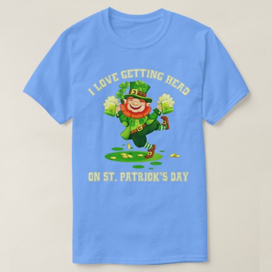 Love Getting Head on St Patrick Day Leprechaun T-shirt (Design voorkant)