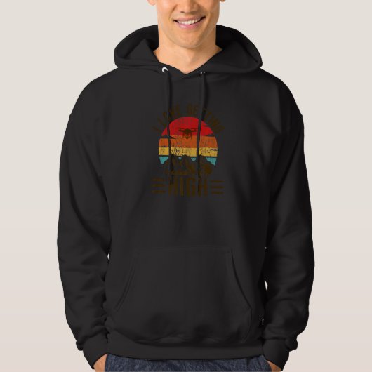 Love Getting High Drone Pilot Remote Pilot Quadcop Hoodie (Voorkant)
