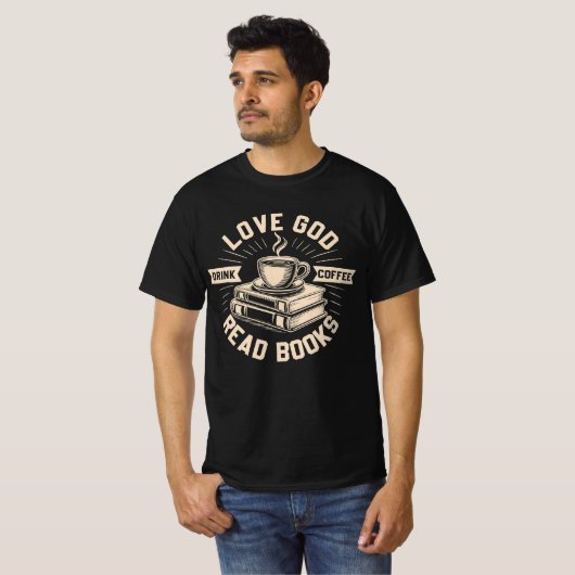 Love God Drink Coffee Read Books Geliefden T-shirt (Voorkant volledig)