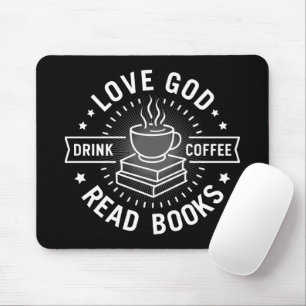 Love God Drink Koffie Lees boeken Liefhebbers Muismat