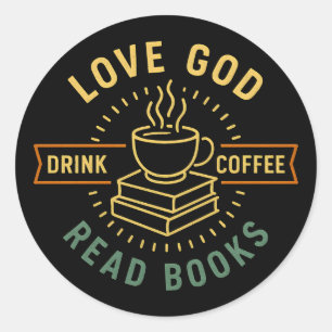 Love God Drink Koffie Lees boeken Liefhebbers Ronde Sticker