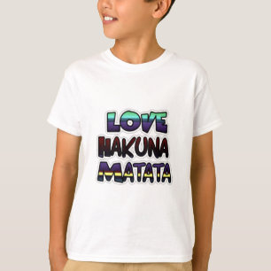 Love Hakuna Matata Gifts T-shirt