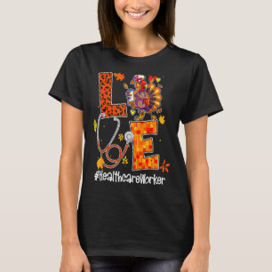 Love Healthcare Worker Turkey Neurse Autumn Thanks T-shirt