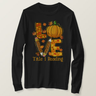 LOVE Herfst thema Titel 1 leesleraar T-shirt