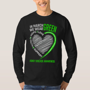 Love Hope Faith March We Draag Green Kidney Diseas T-shirt