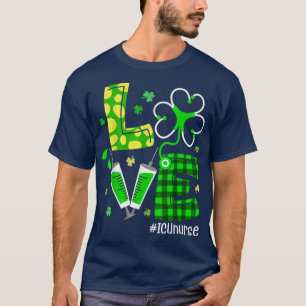 Love ICU Nurse Life Funny Nurse St Patrick's Day S T-shirt