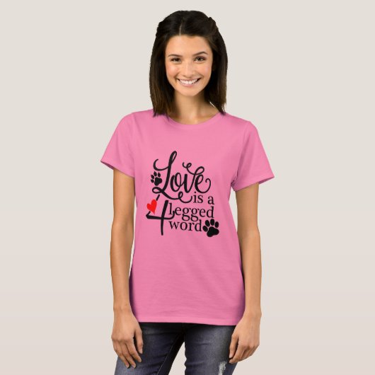 Love is a 4 Legged Word Pets T shirt (Voorkant volledig)