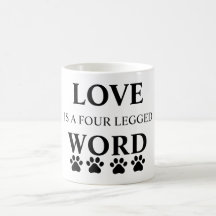 Love is a Four Legged Word 11 oz mok