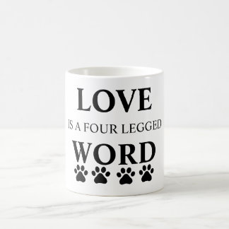 Love is a Four Legged Word 11 oz mok