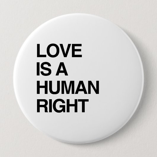 LOVE IS EEN MENSENRECHT RONDE BUTTON 4,0 CM (Voorkant)