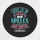 Love is in the Air and It Smells Like Coffee Labels (Design 1)
