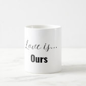 Love is...Ours Mug – Built Together, Belongs to Us (Centre)
