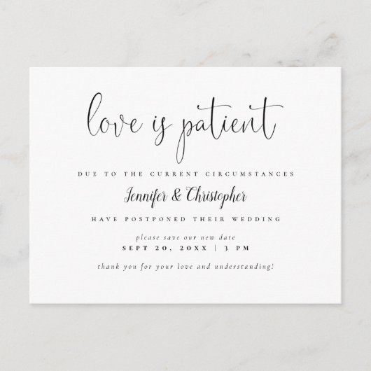 Love is Patient B&W Script Wedding Postponement Uitnodiging Briefkaart (Voorkant)