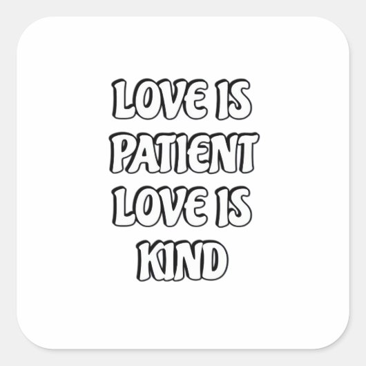 Love Is Patient Simple Design  Vierkante Sticker (Voorkant)