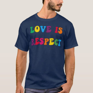 Love Is Respect grappig T-shirt