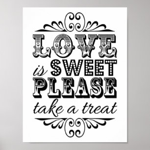 Love is Sweet - Black & White WeduwSign Poster