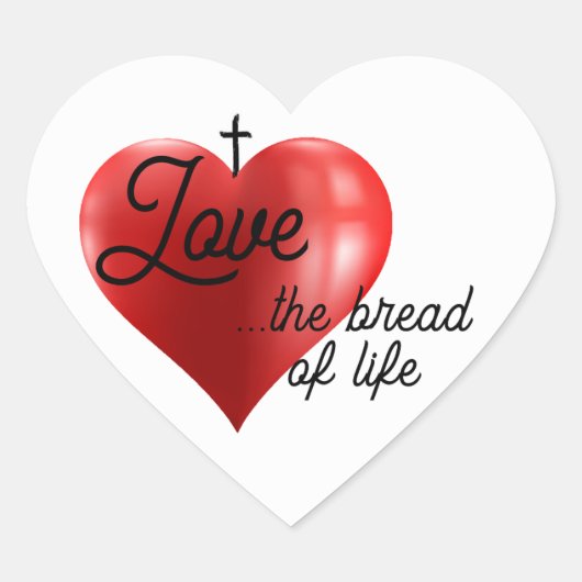Love is the bread of life heart shaped sticker (Voorkant)