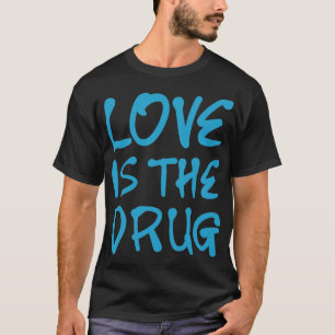 Love is the Drug - Chris Martin   T-shirt