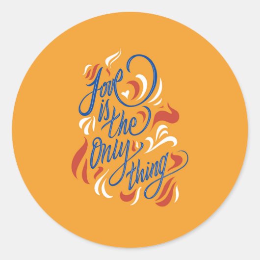 Love is the only thing ronde sticker (Voorkant)