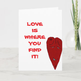 LOVE IS WHERE YOU FIND IT VALENTINE tee Feestdagen Kaart