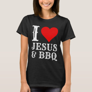 Love Jesus BBQ Trots Christelijk Voedsel Grill Vle T-shirt