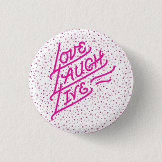 "Love, Laugh, Live"  Button