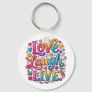 Love, Laugh, Live – Inspirerende Levensmotto T-Shi Sleutelhanger