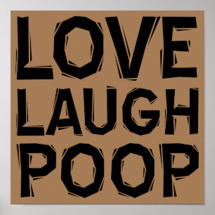 Love Laugh Poop Funny Poster Signe Citations Disco