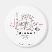 Love, Laughter and FRIENDS™ Magneet (Voorkant)