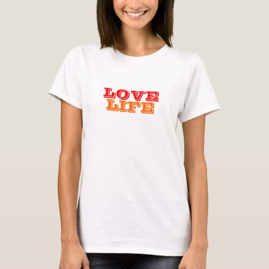 Love Life Women's Colorful T-shirt (Voorkant)
