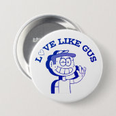 Love Like Gus: ASL Tribute Design Ronde Button 7,6 Cm (Voorkant /achterkant)