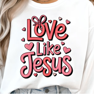 Love Like Jesus Christelijk Dames T-shirt