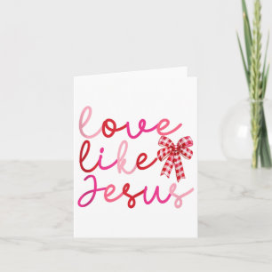 Love Like Jesus Coquette Valentijnsdag Love Meisje Kaart