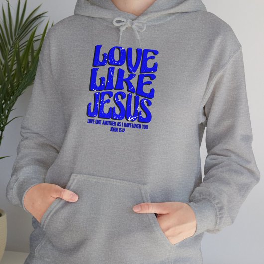 Love like jesus hoodie
