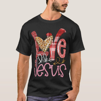 Love Like Jesus Leopard Religious Christian Valent T-shirt