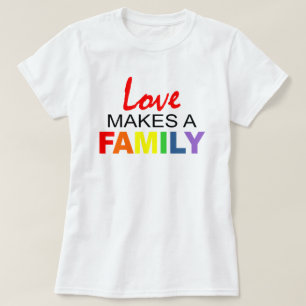 LOVE MAAKT EEN GEZIN. T-SHIRT