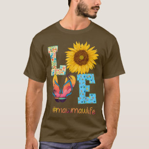 LOVE Mawmaw Life Teenslippers Sunflower Summer Mot T-shirt