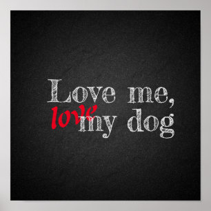 Love me love my dog drôle poster au charbon