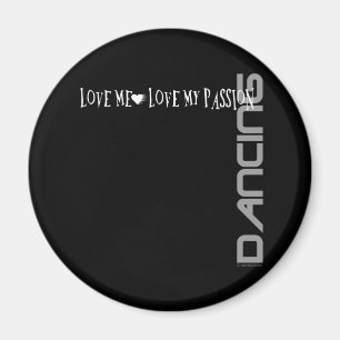 Love Me - Love My Passion - Danser Magneet