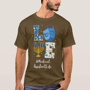 Love MEDICAL ASSISTANT Hanukkah Jewish Chanukah Ha T-shirt