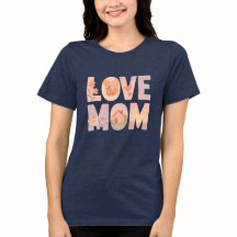 Love Mom Floral T-shirt