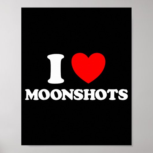 Love Moonshots Funny Startup Wild Disrupt Bold Tec Poster (Voorkant)